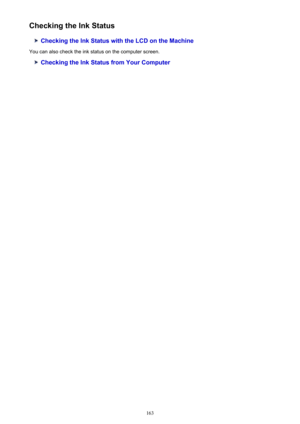 Page 163Checking the Ink Status
Checking the Ink Status with the LCD on the Machine
You can also check the ink status on the computer screen.
Checking the Ink Status from Your Computer
163 