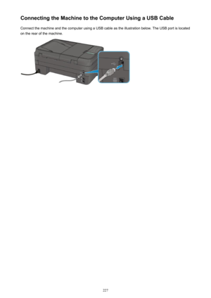 Page 227Connecting the Machine to the Computer Using a USB CableConnect the machine and the computer using a USB cable as the illustration below. The USB port is located
on the rear of the machine.
227 