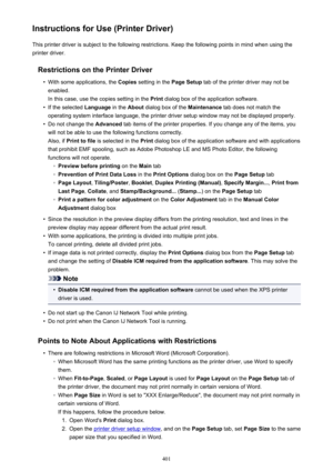 Page 401Instructions for Use (Printer Driver)This printer driver is subject to the following restrictions. Keep the following points in mind when using the
printer driver.
Restrictions on the Printer Driver•
With some applications, the  Copies setting in the  Page Setup tab of the printer driver may not be
enabled.
In this case, use the copies setting in the  Print dialog box of the application software.
•
If the selected  Language in the About dialog box of the  Maintenance tab does not match the
operating...