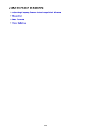 Page 640Useful Information on Scanning
Adjusting Cropping Frames in the Image Stitch Window
Resolution
Data Formats
Color Matching
640 