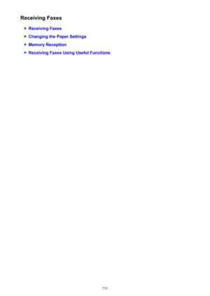 Page 733Receiving Faxes
Receiving Faxes
Changing the Paper Settings
Memory Reception
Receiving Faxes Using Useful Functions
733 