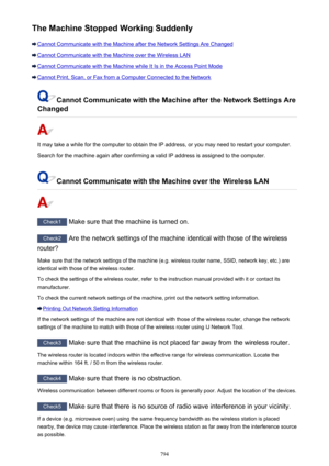 Page 794The Machine Stopped Working Suddenly
Cannot Communicate with the Machine after the Network Settings Are Changed
Cannot Communicate with the Machine over the Wireless LAN
Cannot Communicate with the Machine while It Is in the Access Point Mode
Cannot Print, Scan, or Fax from a Computer Connected to the Network
Cannot Communicate with the Machine after the Network Settings Are
Changed
It may take a while for the computer to obtain the IP address, or you may need to restart your computer.
Search for the...