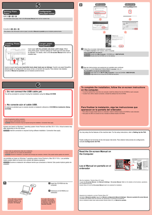 Page 4
6

5

2

1

2

1

 No conecte aún el cable USB.
El sistema le solicitará que lo conecte durante la instalación uti\
lizando el CD-ROM de instalación (Setup 
CD-ROM).
Cierre todas las aplicaciones antes de la instalación.
Inicie una sesión con una cuenta de administrador.
 Durante la instalación, es posible que se tenga que conectar a Intern\
et. Esto puede implicar gastos de conexión.
•
•
•
Las pantallas se basan en Windows 7 operating system Home Premium y Mac \
OS X 10.6.x. Las pantallas 
reales...