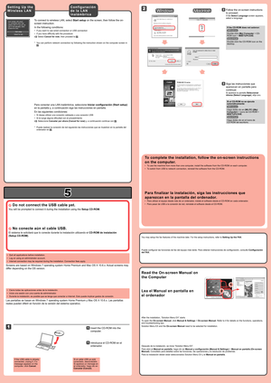 Page 4
5

1

2

2

1

 No conecte aún el cable USB.
El sistema le solicitará que lo conecte durante la instalación uti\
lizando el CD-ROM de instalación 
(Setup CD-ROM)
.
Cierre todas las aplicaciones antes de la instalación.
Inicie una sesión con una cuenta de administrador.
Durante la instalación, es posible que se tenga que conectar a Intern\
et. Esto puede implicar gastos de conexión.
•
•
•
Las pantallas se basan en Windows 7 operating system Home Premium y Mac \
OS X 10.6.x. Las pantallas 
reales pueden...