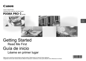 Page 1ENGLISH
ESPAÑOL
series
Guía de inicio
Asegúrese de leer este manual antes de utilizar la impresora. Consé\
rvelo a mano para utilizarlo como referencia en el futuro.
Impresora de inyección de tinta Canon
Léame en primer lugar
Getting Started
Make sure to read this manual before using the printer. Please keep it in hand for future reference.
Canon Inkjet Printer
Read Me First 