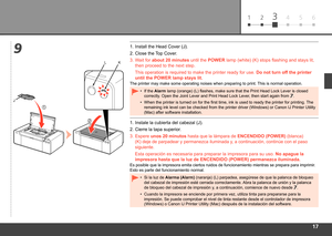 Page 19
61 234 5
9
1
2
L K
J
1.  Instale la cubierta del cabezal (J).
2.  Cierre la tapa superior.
3.  E
spere  unos 20 minutos  hasta que la lámpara de  ENCENDIDO (POWER) (blanca) 
(K) deje de parpadear y permanezca iluminada y, a continuación, continúe con el paso 
siguiente.
  Esta operación es necesaria para preparar la impresora

 para su uso. No apague la 
impresora hasta que la luz de ENCENDIDO (POWER) permanezca iluminada.
Es posible que la impresora emita ciertos ruidos de funcionamiento...
