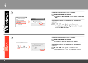 Page 28
4
3
3
Siga las instrucciones que aparezcan en pantalla para 
continuar.
Haga doble clic en (Mi) PC ((My) Computer) > icono de 
CD-ROM > MSETUP4.EXE.
•
Si el CD-ROM no se ejecuta automáticamente:
Haga doble clic en el icono de CD-ROM del escritorio.
•
Si el CD-ROM no se ejecuta automáticamente:
Siga las instrucciones que aparezcan en pantalla para 
continuar.
Follow the on-screen instructions to proceed.
Double-click  (My) Computer > CD-ROM icon > MSETUP4.
EXE.
•
If the CD-ROM does not...