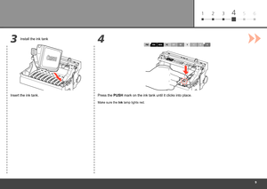 Page 11
61 2 345
34Install the ink tank
Insert the ink tank. Press the PUSH mark on the ink tank until it clicks into place.
Make sure the Ink lamp lights red. 