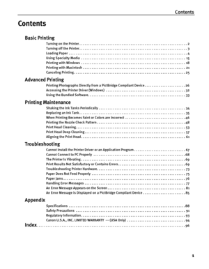 Page 5Contents1
Contents
Basic Printing
Turning on the Printer . . . . . . . . . . . . . . . . . . . . . . . . . . . . . . . . . . . . . . . . . . . . . . . . . . . . .  . . . . . . . . 2
Turning off the Printer . . . . . . . . . . . . . . . . . . . . . . . . . . . . . . . . . . . . . . . . . . . . . . . . . . . .  . . . . . . . . . 3
Loading Paper  . . . . . . . . . . . . . . . . . . . . . . . . . . . . . . . . . . . . . . . . . . . . . . . . . . . . . . . . .  . . . . . . . . . . 4
Using Specialty Media  . ....