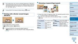 Page 2626
Cover
Contents
Part Names
Basic Operations
Printing via USB 
Cable
Troubleshooting
Appendix
Printing via Wi-Fi
Print Settings
• The surface finish may not be as expected depending on SELPHY’s 
internal temperature when you turn it on. Before turning on SELPHY  
and printing, wait until it has adjusted to an ambient temperature of 
10 – 35 °C (50 – 95 °F).
• Turning off SELPHY will restore the default setting of [  Glossy].
Printing with a Border around Images 
(Borders)
zzPrint images with or without...