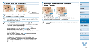 Page 3030
Cover
Contents
Part Names
Basic Operations
Printing via USB 
Cable
Troubleshooting
Appendix
Printing via Wi-Fi
Print Settings
Changing How the Date Is Displayed 
(Date Format)
08/08/20152015/08/08
zzWhen adding the date (=  30), adjust the date format as needed.
zzmm/dd/yyyy (default), dd/mm/yyyy, or yyyy/mm/dd
• The setting is retained even when SELPHY  is turned off or memory cards are 
removed.
Printing with the Date (Date)
08/08/2015
zzAdd camera shooting dates when you print.
zz Off (default) /...