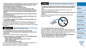 Page 44
Contents
Part Names
Basic Operations
Print Settings
Printing via USB 
Cable
Troubleshooting
Appendix
Printing via Wi-Fi
CoverCautionDenotes the possibility of damage to the equipment.
•
 
Unplug the product from the power outlet when you are not using it.
•

 
Do not place anything, such as cloth, on top of the printer while in 
use.
Leaving the unit plugged in for a long period of time may cause it to 
overheat and distort, resulting in fire.
•

 
Never reuse paper for printing, even if most of the...