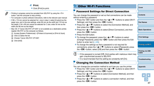 Page 4747
Cover
Contents
Part Names
Basic Operations
Print Settings
Printing via USB 
Cable
Troubleshooting
Appendix
Printing via Wi-Fi
Other Wi-Fi Functions
Password Settings for Direct Connection
You can change the password or set so that connections can be made 
without entering a password.
zzPress the  button and then the  buttons to select [Wi-Fi 
Settings], and then press the  button.
zzPress the  buttons to select the [Connection Method], and 
then press the  button.
zzPress the  buttons to select...