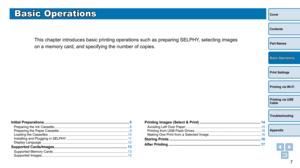 Page 77
Cover
Contents
Part Names
Print Settings
Printing via USB 
Cable
Troubleshooting
Appendix
Printing via Wi-Fi
Basic Operations
Basic Operations
This chapter introduces basic printing operations such as preparing SELPHY, selecting images 
on a memory card, and specifying the number of copies.
Initial Preparations  .................................................................................... 8Preparing the Ink Cassette ...........................................................................\...