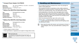 Page 6363
Cover
Contents
Part Names
Basic Operations
Print Settings
Printing via USB 
Cable
Troubleshooting
Printing via Wi-Fi
Appendix
Compact Power Adapter CA-CP200 B
Rated Input100 – 240 V AC (50/60 Hz), 1.0 A (100 V) – 0.6 A (240 V)
Rated Output 24 V DC, 1.8 A
Operating Temperature 0 – 40°C (32 – 104 °F)
Battery Pack NB-CP2LH (Sold Separately)
Type
Rechargeable lithium-ion battery
Nominal Voltage 22.2 V DC
Nominal Capacity 1290 mAh
Charging Cycles Approx. 300 times
Operating Temperature 5 – 40 °C (41 – 104...