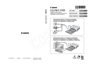 Page 1
CDI-M168-010            xx04Nixx           © 2004 CANON INC.           PRINTED IN JAPANIMPRIMÉ AU JAPON
Connecting the Printer to a Computer and Printing
Conexión de la impresora a un ordenador e impresión
Connexion de l'imprimante à un ordinateur et impression
Connecting the Printer to a Camera and Printing
Conexión de la impresora a la cámara e impresión
Connexion de l'imprimante à l'appareil photo
ENGLISH
User Guide
ESPAÑOL
Guía del usuario
FRANÇAIS
Guide d'utilisation  