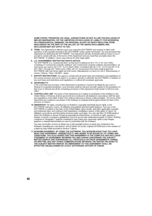 Page 41
40
SOME STATES, PROVINCES OR LEGAL JURISDICTIONS DO NOT ALLOW THE EXCLUSION OF 
IMPLIED WARRANTIES, OR THE LIMITATION OR EXCLUSION OF LIABILITY FOR INCIDENTAL 
OR CONSEQUENTIAL DAMAGES, OR PERSONAL INJURY OR DEATH RESULTING FROM 
NEGLIGENCE ON THE PART OF THE SELLER, SO THE ABOVE DISCLAIMERS AND 
EXCLUSIONS MAY NOT APPLY TO YOU.
5. TERM:  This Agreement is effective upon your using the SOFTWARE and remains in effect until 
expiration of all copyright interests in the SOFTWARE unless earlier terminated....