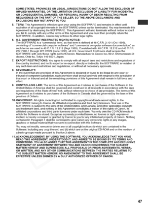 Page 49
47
SOME STATES, PROVINCES OR LEGAL JURISDICTIONS DO NOT ALLOW THE EXCLUSION OF 
IMPLIED WARRANTIES, OR THE LIMITATION OR EXCLUSION OF LIABILITY FOR INCIDENTAL 
OR CONSEQUENTIAL DAMAGES, OR PERSONAL INJURY OR DEATH RESULTING FROM 
NEGLIGENCE ON THE PART OF THE SELLER, SO THE ABOVE DISCLAIMERS AND 
EXCLUSIONS MAY NOT APPLY TO YOU.
5. TERM:  This Agreement is effective upon your using the SOFTWARE and remains in effect until 
expiration of all copyright interests in the SOFTWARE unless earlier terminated....