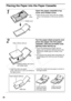 Page 28
26
Placing the Paper into the Paper Cassette
1
Open the paper cassette’s top 
cover and middle cover.
• Open the top cover, then push the middle cover in the direction of the arrow and lift it 
up.
2
Fan the paper stack properly and 
place the paper into the paper 
cassette, with the printable side 
(glossy side) facing up.
• Insert the postcard size paper with the glossy side up and the address/stamp side 
next to the middle cover as shown in the 
figure.
• Do not touch the glossy side of the paper (to...