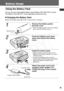 Page 37
35
Battery Usage
Using the Battery Pack
You can use the rechargeable battery pack (Battery Pack NB-CP2L) to print.
The Battery Pack NB-CP1L (sold separately) cannot be used.
„Charging the Battery Pack
Attach the battery pack NB-CP2L to the printer to charge it.
1
Remove the battery pack’s 
terminal cover.
• When the battery pack is not in use, always 
store it with its terminal cover on.
2
Press the battery cover lever 
down and remove the battery 
cover.
3
Install the battery pack.
• Slide the battery...