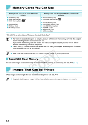 Page 1212
Memor y Cards You Can Use
Memory Cards That Can be Used Without an AdapterMemory Cards That Require an Adapter (commercially  available)
 OSD Memory Card OSDHC Memory Card OSDXC Memory Card 
 OMultiMediaCard OMMCplus Card OHC MMCplus Card
 OminiSD Memory Card OminiSDHC Memory Card 
 OmicroSD Memory Card OmicroSDHC Memory Card OmicroSDXC Memory Card ORS-MMC Card * OMMCmobile Card OMMCmicro Card
* “RS-MMC” is an abbreviation of “Reduced-Size Multi Media Card\
”.
 O For memory cards that require an...