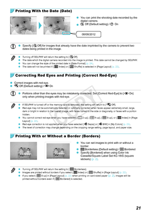 Page 2121
Printing With the Date (Date)
08/08/2012
 OYou can print the shooting date recorded by the 
digital camera.
 O Off (Default setting) /  On
 OSpecify [  Off] for images that already have the date imprinted by the camera to prevent two\
 
dates being printed in the image.
 O Turning off SELPHY will return the setting to [  Off]. OThe date which the digital camera recorded into the image is printed. This date cannot be changed by SELPHY. OYou can change the style of the printed date in [Date Format]  (p....