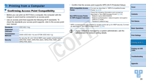 Page 3636
Cover
Contents
Part Names
Basic Operations
Print Settings
Printing via USB 
Cable
Troubleshooting
Appendix
Printing via Wi-Fi
Printing from a Computer
Confirming Access Point Compatibility
•	Before you can print via Wi-Fi from a computer, the computer with the 
images to send must be connected to an access point.
•	 Use an access point that supports the following Wi-Fi standards.  To 
check the standards your access point supports, refer to the access poin\
t 
user manual.
Standards IEEE 802.11b/g...