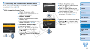Page 3737
Cover
Contents
Part Names
Basic Operations
Print Settings
Printing via USB 
Cable
Troubleshooting
Appendix
Printing via Wi-Fi
Connecting the Printer to the Access Point
How to connect varies depending on whether the access point is WPS-
compatible (=  37) or not (=  39).
WPS-Compatible Access Points
1 Check the access point.
zzConfirm that the access point is on and 
ready for communication.
2 Prepare SELPHY.
zzRemove any inserted memory cards or 
USB flash drives.
zzInsert a loaded paper cassette and...