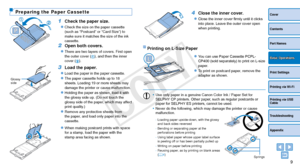 Page 99
Cover
Contents
Part Names
Print Settings
Printing via USB 
Cable
Troubleshooting
Appendix
Printing via Wi-Fi
Basic Operations
Preparing the Paper Cassette
1 Check the paper size.
zzCheck the size on the paper cassette 
(such as “Postcard” or “Card Size”) to 
make sure it matches the size of the ink 
cassette.
2 Open both covers.
zzThere are two layers of covers. First open 
the outer cover (), and then the inner 
cover ().
3 Load the paper.
zzLoad the paper in the paper cassette.
zzThe paper cassette...