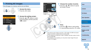 Page 1919
Cover
Contents
Part Names
Basic Operations
Printing via USB 
Cable
Troubleshooting
Appendix
Printing via Wi-Fi
Print Settings
Printing All Images
Print all images on a memory card at once as follows.
1 Access the menu.
zzPress the  button.
2 Access the setting screen.
zzPress the  buttons to select 
[Print All Images], and then press the 
 button.
3 Choose the number of prints.
zzPress the  buttons to specify 
the number of prints.
4 Print.
zzPress the  button to start printing.
zzTo cancel printing,...