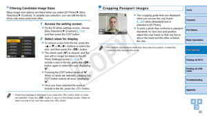 Page 2222
Cover
Contents
Part Names
Basic Operations
Printing via USB 
Cable
Troubleshooting
Appendix
Printing via Wi-Fi
Print Settings
Filtering Candidate Image Sizes
Many image size options are listed when you select [ID Photo] ►
 [Size 
Selection]  ►
 [Custom]. To simplify size selection, you can edit the list to 
show only sizes used most often.
1 Access the setting screen.
zzOn the ID photo settings screen, choose 
[Size Selection]  ►
 [Custom] (=  21), 
and then press the EDIT button.
2 Select sizes for...