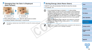 Page 2929
Cover
Contents
Part Names
Basic Operations
Printing via USB 
Cable
Troubleshooting
Appendix
Printing via Wi-Fi
Print Settings
Saving Energy (Auto Power Down)
zzSELPHY turns off automatically if left idle for about five minutes.
zzOn (default) / Off
•	If an unsupported image is included ( =  13) when printing 
multiple images, [Could not print some images! Cancel printing?] 
is displayed and printing stops. If [Auto Power Down] is [On] and 
SELPHY is not operated for approximately 5 minutes, printing...