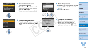 Page 4040
Cover
Contents
Part Names
Basic Operations
Print Settings
Printing via USB 
Cable
Troubleshooting
Appendix
Printing via Wi-Fi
6 Choose the access point 
connection method.
zzPress the  buttons to select 
[Search for an access point], and then 
press the  button.
zzAccess points found nearby are listed.
7 Choose the access point.
zzPress the  buttons to select the 
access point, and then press the  
button.
8 Enter the password.
zzPress the EDIT button to access the input 
screen, and then enter the...