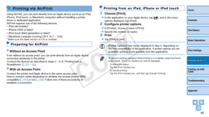 Page 4646
Cover
Contents
Part Names
Basic Operations
Print Settings
Printing via USB 
Cable
Troubleshooting
Appendix
Printing via Wi-Fi
Printing from an iPad, iPhone or iPod touch
1 Choose [Print].
zzIn the application on your Apple device, tap [], and in the menu 
options displayed, tap [Print].
2	 Configure	printer	options.
zzIn [Printer], choose [Canon CP910].
zzSpecify the number of copies.
3 Print.
zzTap [Print] to print.
•	 [Printer Options] may not be displayed in step 2, depending on 
AirPrint...