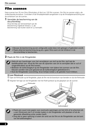 Page 67Film scannen
6
Film scannen
Deze scanner kan 35 mm films (filmstroken of dias) en 120 film scannen. Om film te scannen volgt u de 
onderstaande procedure. Controleer of de filmadapterkabel aangesloten is op de filmadapteraansluiting aan 
de achterkant van de scanner
.
1Verwijder de bescherming van de 
documentklep.
Houd de klep aan de bovenkant van de 
bescherming ingedrukt terwijl u a de 
bescherming naar buiten duwt en b losmaakt.
2Plaats de film in de filmgeleider.
35 mm filmstrook
cOpen de filmhouder...
