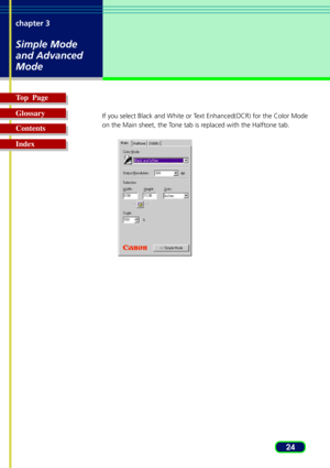 Page 2424 chapter 3
Simple Mode
and Advanced
Mode
Top  Page
Glossary
Contents
Index
If you select Black and White or Text Enhanced(OCR) for the Color Mode
on the Main sheet, the Tone tab is replaced with the Halftone tab. 