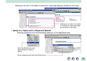 Page 4848
Clicking on an item in the table of contents or index also takes you directly to that topic.
Enter a keyword and click the [Find] button.Clicking on an item in the table
of contents or index also takes
you directly to that topic.
Click the [Tools] menu and
select [Find] to initiate a
search.
¥ Jump to a Topic with a Keyword Search
Entering a keyword into the Find dialog takes you to the associated topic. 