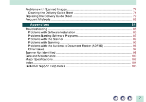 Page 77
Problems with Scanned Images ...................................................................................74
Cleaning the Delivery Guide Sheet ..........................................................................74
Replacing the Delivery Guide Sheet ............................................................................79
Frequent Misfeeds ........................................................................................................82
Appendices 84
Troubleshooting...