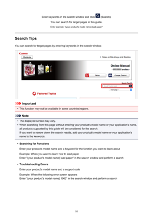 Page 10Enterkeywordsinthesearchwindowandclick(Search).
Youcansearchfortargetpagesinthisguide.
Entryexample:(yourproduct'smodelname)loadpaper
SearchTips
Youcansearchfortargetpagesbyenteringkeywordsinthesearchwindow.
Important
