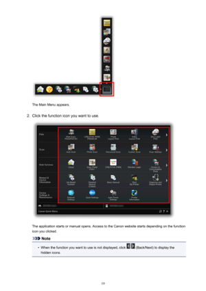 Page 19TheMainMenuappears.
2.
Clickthefunctioniconyouwanttouse.
Theapplicationstartsormanualopens.AccesstotheCanonwebsitestartsdependingonthefunctioniconyouclicked.
Note
