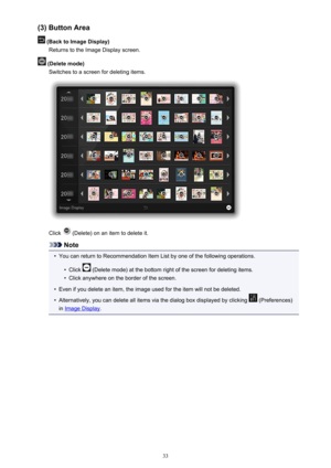 Page 33(3)ButtonArea
(BacktoImageDisplay)ReturnstotheImageDisplayscreen.
(Deletemode)Switchestoascreenfordeletingitems.
Click(Delete)onanitemtodeleteit.
Note
