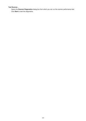 Page 185Test Scanner...Opens the  Scanner Diagnostics  dialog box from which you can run the scanner performance test.
Click  Start to start the diagnostics.
185 