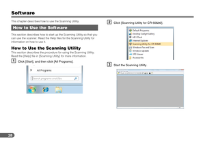 Page 2828
Software
This chapter describes how to use the Scanning Utility.
This section describes how to start up the Scanning Utility so that you 
can use the scanner. Read the Help files for the Scanning Utility for 
information on how to use it.
How to Use the Scanning Utility
This section describes the procedure for using the Scanning Utility. 
Read the [Help] file in [Scanning Utility] for more information.
AClick [Start], and then click [All Programs].
BClick [Scanning Utility for CR-50&80].
CStart the...