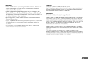 Page 55
Trademarks
 Canon and the Canon logo are registered trademarks, of Canon Inc. 
in the United States and may also be trademarks or registered 
trademarks in other countries.
 imageFORMULA is a trademark of CANON ELECTRONICS INC.
 Microsoft, Windows, Windows XP, Windows Vista, and Windows 7 
are registered trademarks or trademarks of Microsoft Corporation in 
the United States and other countries.
 Microsoft product screen shot(s) reprinted with permission from 
Microsoft Corporation.
 Adobe and Adobe...
