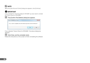 Page 3232
NOTE
When the [User Account Control] dialog box appears, click [Continue].
IMPORTANT
If you uninstall the “Scanning Utility for CR-50/80” you also need to uninstall 
the “Canon Driver for CR-50/80.”
DThe [Confirm File Deletion] dialog box appears.
If you selected “Canon Driver for CR-50/80,” the above dialog box 
appears.
EClick [Yes], and the uninstaller starts.Follow the instructions on the screen to finish uninstalling the software. 