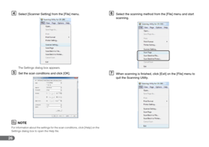 Page 2626
DSelect [Scanner Setting] from the [File] menu.
The Settings dialog box appears.
ESet the scan conditions and click [OK].
NOTE
For information about the settings for the scan conditions, click [Help] on the 
Settings dialog box to open the Help file.
FSelect the scanning method from the [File] menu and start 
scanning.
GWhen scanning is finished, click [Exit] on the [File] menu to 
quit the Scanning Utility. 