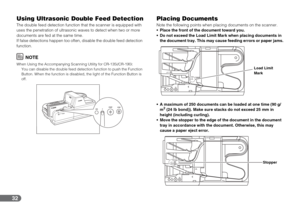 Page 3232
Using Ultrasonic Double Feed Detection
The double feed detection function that the scanner is equipped with 
uses the penetration of ultrasonic waves to detect when two or more 
documents are fed at the same time.
If false detections happen too often, disable the double feed detection 
function. 
NOTE
When Using the Accompanying Scanning Utility for CR-135i/CR-190i: 
You can disable the double feed detection function to push the Function 
Button. When the function is disabled, the light of the...