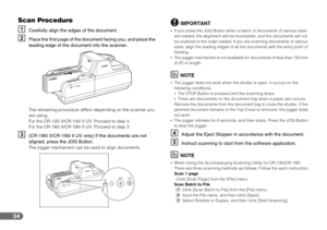 Page 3434
Scan Procedure
ACarefully align the edges of the document.
BPlace the first page of the document facing you, and place the 
leading edge of the document into the scanner.
The remaining procedure differs depending on the scanner you 
are using.
For the CR-135i II/CR-135i II UV: Proceed to step 4
For the CR-190i II/CR-190i II UV: Proceed to step 3
C(CR-190i II/CR-190i II UV only) If the documents are not 
aligned, press the JOG Button.
The jogger mechanism can be used to align documents.
IMPORTANT
•If...