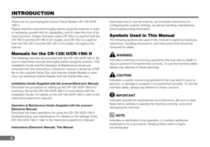 Page 66
INTRODUCTION
Thank you for purchasing the Canon Check Reader CR-135i II/CR-
190i II.
Please read this manual thoroughly before using the machine in order 
to familiarize yourself with its capabilities, and to make the most of its 
many functions. Unless otherwise noted, CR-190i II is used for both the 
CR-190i II and the CR-190i II UV models, and CR-135i II is used for 
both the CR-135i II and the CR-135i II UV models, throughout this 
manual.
Manuals for the CR-135i II/CR-190i IIThe following manuals...