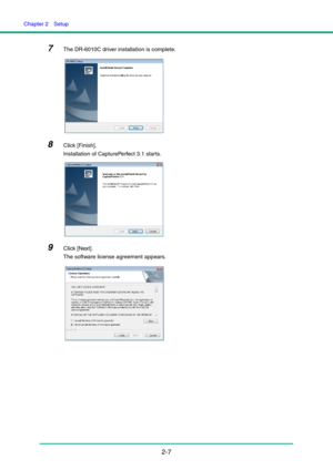 Page 22Chapter 2  Setup
2-7
7The DR-6010C driver installation is complete.
8Click [Finish].
Installation of CapturePerfect 3.1 starts.
9Click [Next].
The software license agreement appears. 